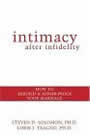 Intimacy After Infidelity by Steven Solomon, Lorie Teagno