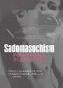 Sadomasochism: Powerful Pleasures by Kleinplatz and Moser