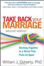 Take Back Your Marriage by William J. Doherty